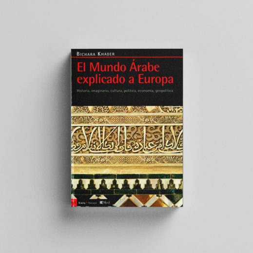 Europa y el mundo árabe: Una evaluación de las políticas europeas 1957-2015