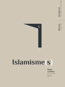 Islamisme(s). Islam i política en un món global