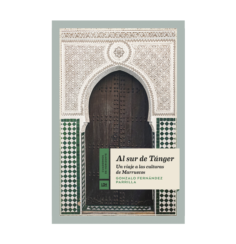 Al sur de Tánger. Un viaje a las culturas de Marruecos