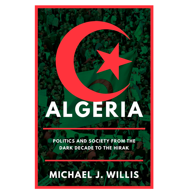 Algeria. Politics and Society from the Dark Decade to the Hirak
