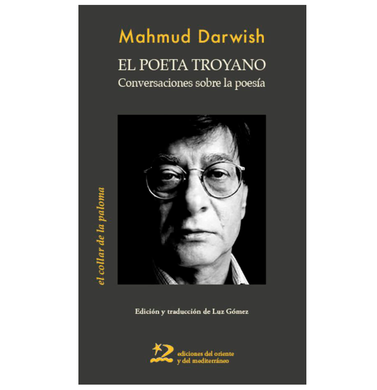 El poeta troyano. Mahmud Darwish